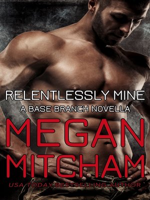 cover image of Relentlessly Mine
